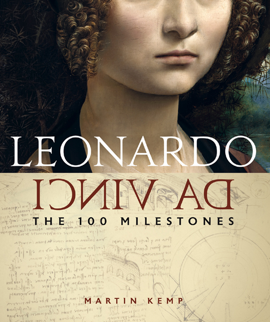 LEONARDO DA VINCI The 100 Milestones MARTIN KEMP - photo 1