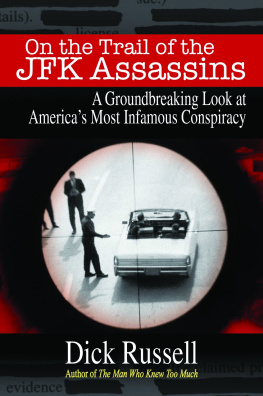 Kennedy John Fitzgerald - On the trail of the JFK assassins: a groundbreaking look at Americas most infamous conspiracy