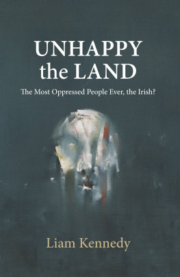Kennedy - Unhappy the land: the most oppressed people ever, the Irish?