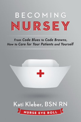 Kati Kleber BSN RN - Becoming nursey: from code blues to code browns, how to care for your patients and yourself