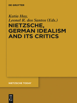 Katia Hay - Nietzsche, German Idealism and Its Critics