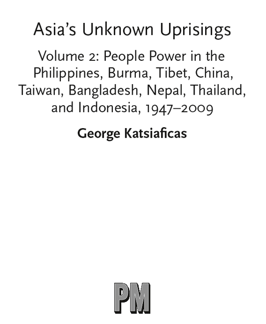 Asias Unknown Uprisings Volume 2 People Power in the Philippines Burma - photo 1