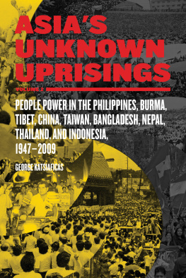 Katsiaficas - Asias unknown uprisings. Volume 2, People power in the Philippines, Burma, Tibet, China, Taiwan, Bangladesh, Nepal, Thailand, and Indonesia, 1947-2009