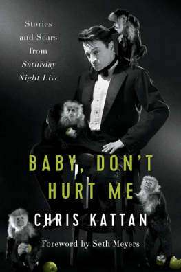 Kattan - Baby dont hurt me: stories and scars from saturday night live