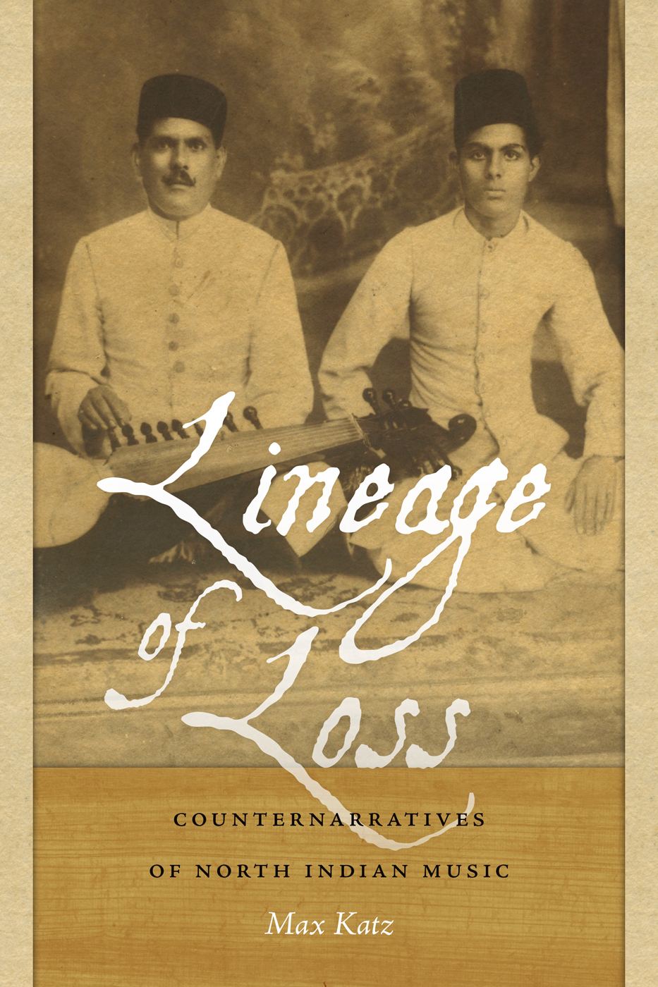 Lineage of Loss Max Katz LINEAGE OF LOSS Counternarratives of North Indian - photo 1