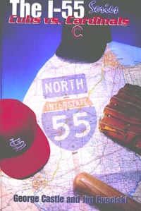 title The I-55 Series Cubs Vs Cardinals author Castle George - photo 1