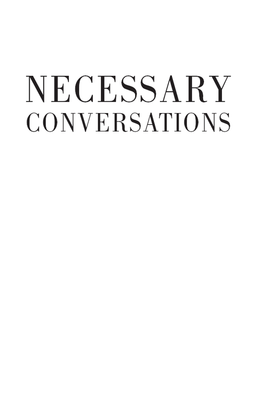NECESSARY CONVERSATIONS Copyright 2017 by Good Books Inc All rights reserved - photo 1