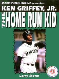 Ken Griffey Jr The Home Run Kid by Larry Stone SPORTS PUBLISHING INC - photo 1