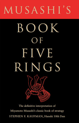 Kaufman Steve - Musashis book of five rings: the definitive interpretation of Miyamoto Musashis classic book of strategy