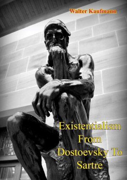 Kaufmann - Existentialism From Dostoevsky to Sartre