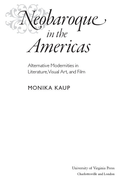 Neobaroque in the Americas NEW WORLD STUDIES J Michael Dash Editor Frank - photo 1