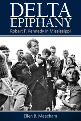 Kennedy Robert F. - Delta epiphany: Robert F. Kennedy in Mississippi