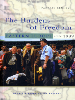 Kenney - The Burdens of freedom: eastern Europe since 1989