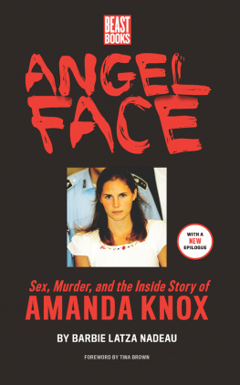 Kercher Meredith - Angel face: the true story of student killer Amanda Knox