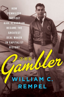 Kerkorian Kirk - The gambler: how penniless dropout Kirk Kerkorian became the greatest deal maker in capitalist history