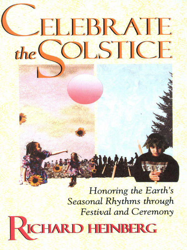 Celebrate the S OLSTICE Celebrate the S OLSTICE Honoring The Earths Seasonal - photo 1