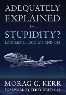Kerr - Adequately explained by stupidity?: Lockerbie, luggage and lies