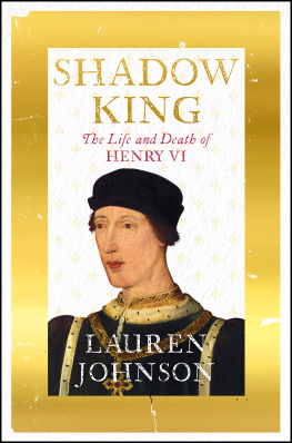 King of England Henry VI - Shadow king: the life and death of Henry VI