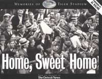 Page 1 HOME SWEET HOME Memories of Tiger Stadium From the archives - photo 1