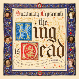 King of England Henry VIII - The king is dead: the last will and testament of Henry VIII