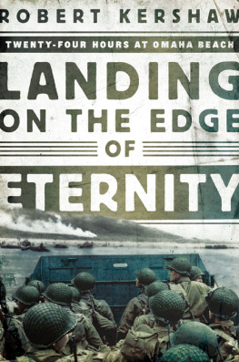 Kershaw - Landing on the edge of eternity: twenty-four hours at Omaha Beach