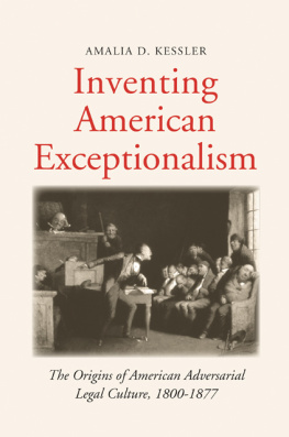 Kessler - Inventing American exceptionalism: the origins of American adversarial legal culture, 1800-1877