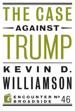 Kevin D. Williamson - The Case Against Trump