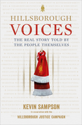 Kevin Sampson Voices of Hillsborough: the real story told by the people themselves