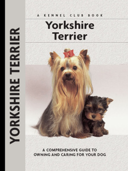 Keyes - Yorkshire Terrier: a Comprehensive Guide to Owning and Caring for Your Dog