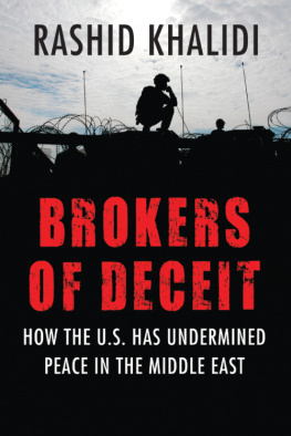 Khalidi - Brokers of deceit: how the US has undermined peace in the Middle East