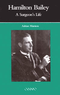 title Hamilton Bailey A Surgeons Life author Marston Adrian - photo 1