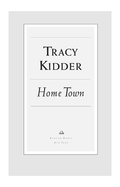 Copyright 1999 by Tracy Kidder All rights reserved under International and - photo 2