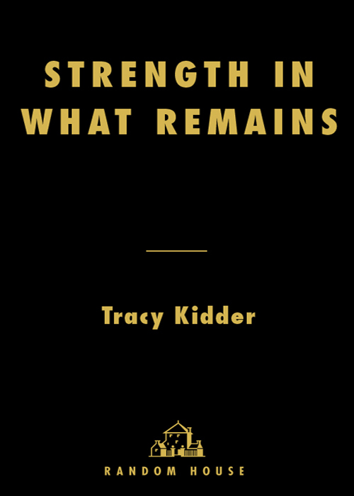 ALSO BY TRACY KIDDER The Soul of a New Machine House Among Schoolchildren - photo 1