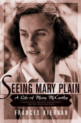 Kiernan Frances - Seeing Mary plain: a life of Mary McCarthy