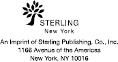 STERLING PUBLISHING and the distinctive Sterling Publishing logo are registered - photo 3