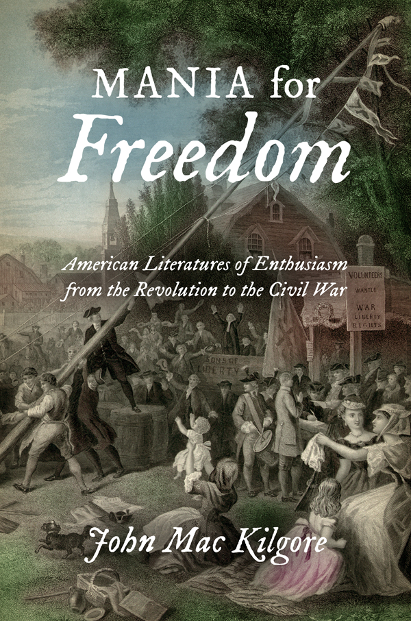 Mania for Freedom Mania for Freedom American Literatures of Enthusiasm from - photo 1