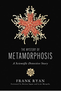 THE MYSTERY OF METAMORPHOSIS A Scientific Detective Story FRANK RYAN - photo 2