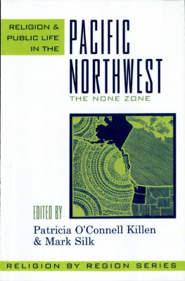 Killen Patricia OConnell - Religion and Public Life in the Pacific Northwest: the None Zone