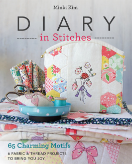 Kim - Diary in stitches: 65 charming motifs - 6 fabric & thread projects to bring you joy