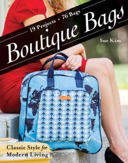 Kim - Boutique bags: classic style for modern living: 19 projects, 76 bags