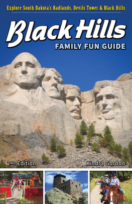 Kindra Gordon - Black Hills family fun guide: explore the Black Hills, Badlands & Devils Tower