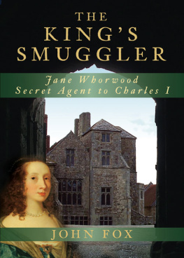 King of England Charles I The kings smuggler: Jane Whorwood, secret agent to Charles I