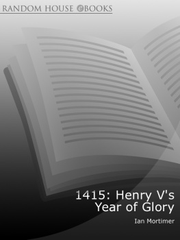 King of England Henry V 1415: Henry Vs Year of Glory