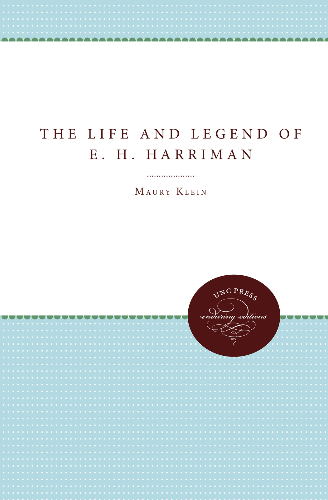 Contents The life legend of E H Harriman 2000 The University of North - photo 1