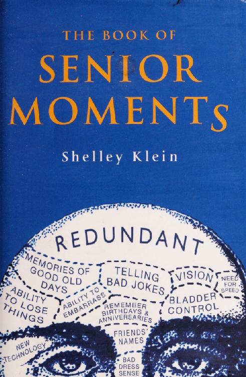 The book of senior moments The book of senior moments Klein Shelley This book - photo 1