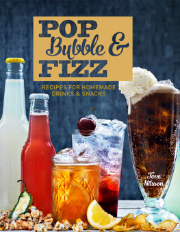 Kleinschmidt Wolfgang Pop, bubble & fizz: recipes for homemade drinks & snacks