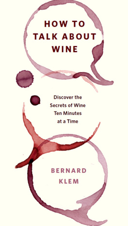 Klem How to talk about wine: discover the secrets of wine ten minutes at a time
