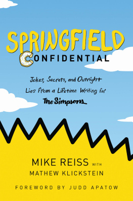 Klickstein Mathew Springfield confidential: jokes, secrets, and outright lies from a lifetime writing for the simpsons