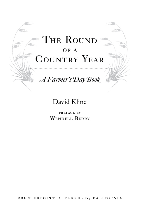 The Round of a Country Year Copyright 2017 by David Kline Preface copyright - photo 3