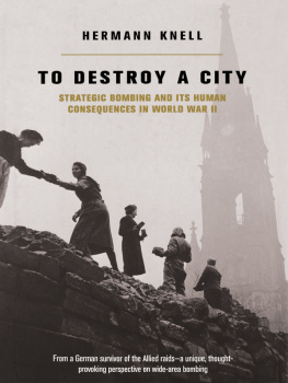 Knell - To destroy a city: strategic bombing and its human consequences in World War II